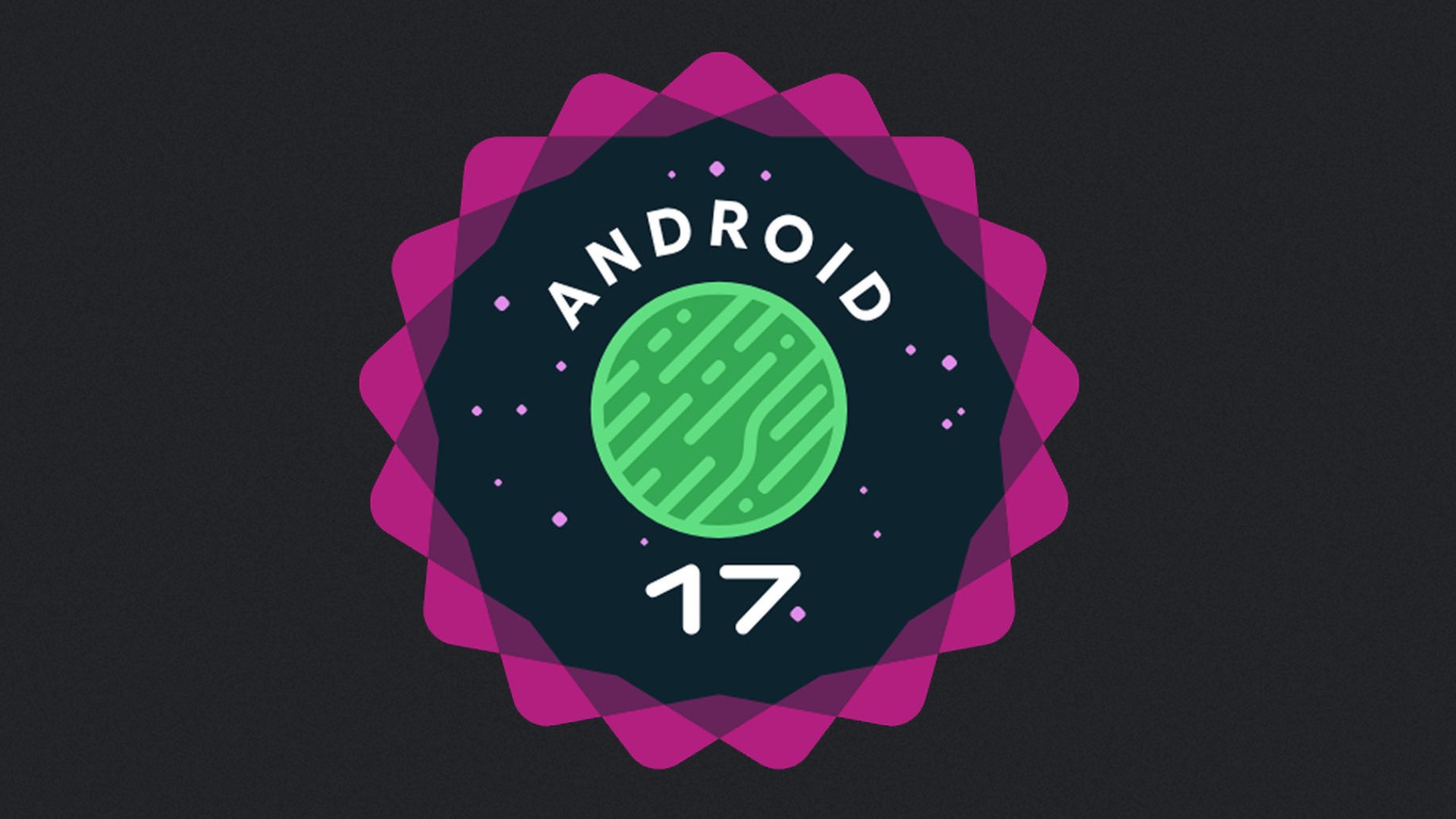 Що нового в Android 17